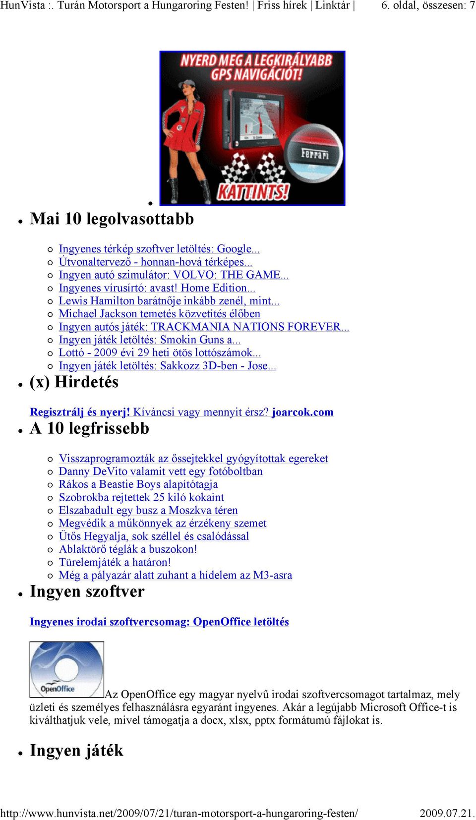 .. Lottó - 2009 évi 29 heti ötös lottószámok... Ingyen játék letöltés: Sakkozz 3D-ben - Jose... (x) Hirdetés Regisztrálj és nyerj! Kíváncsi vagy mennyit érsz? joarcok.