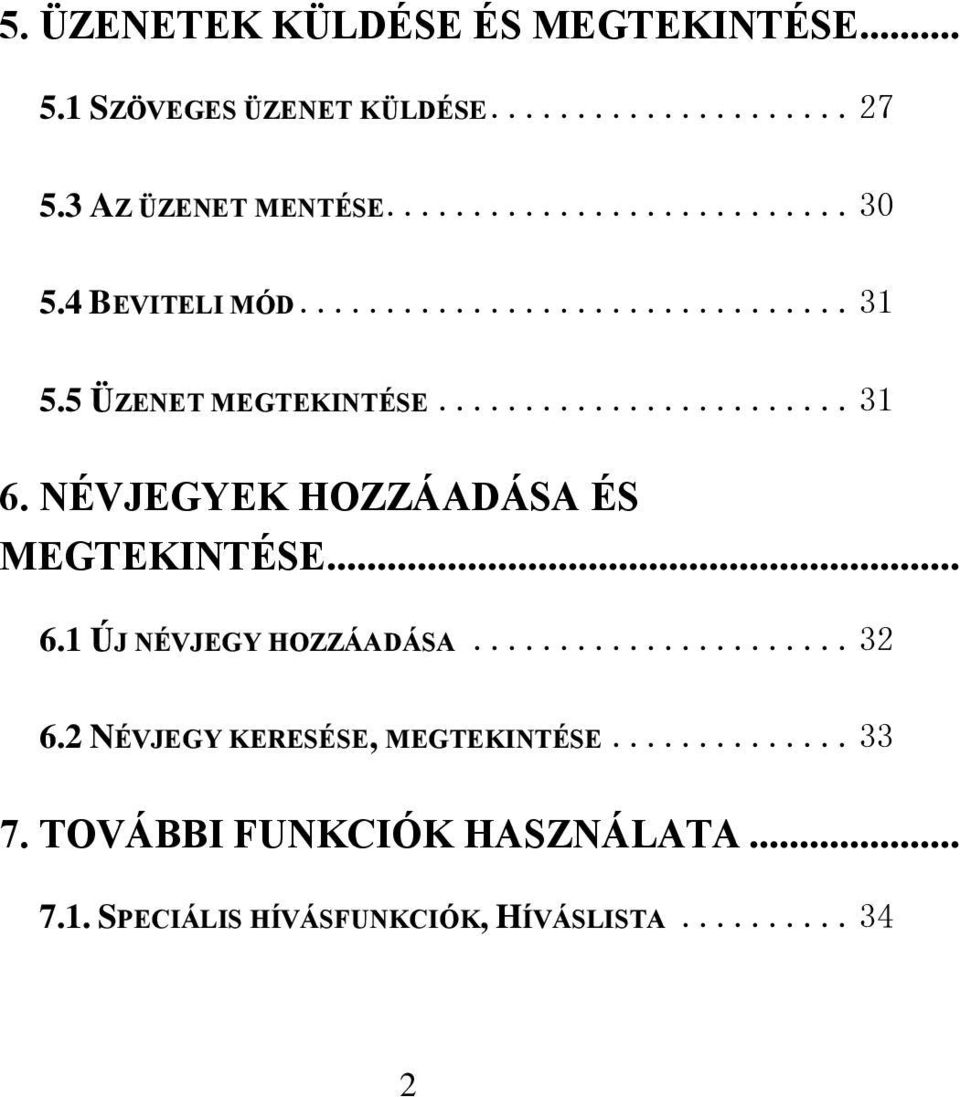 NÉVJEGYEK HOZZÁADÁSA ÉS MEGTEKINTÉSE... 6.1 ÚJ NÉVJEGY HOZZÁADÁSA... 32 6.
