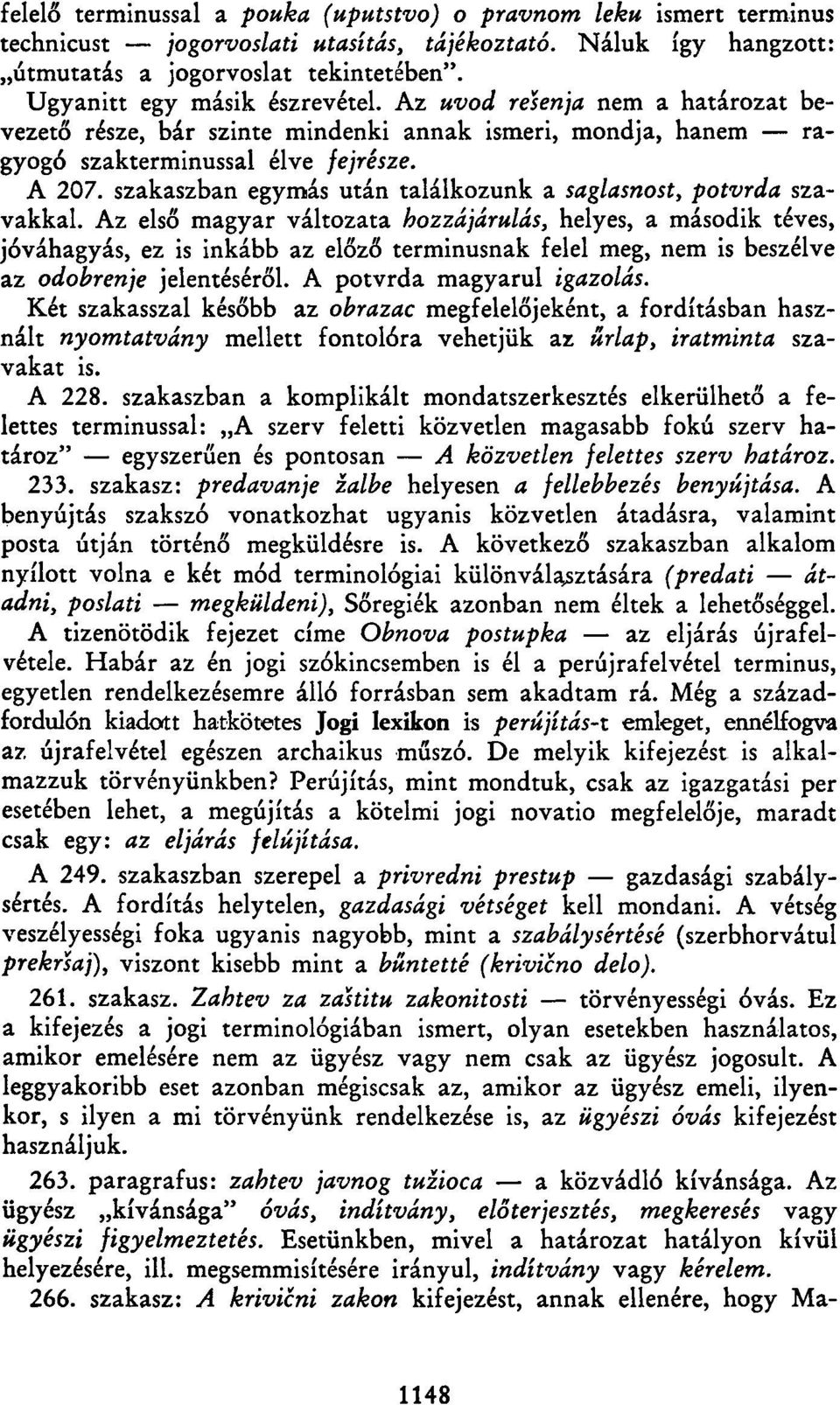 szakaszban egymás után találkozunk a saglasnost, potvrda szavakkal.