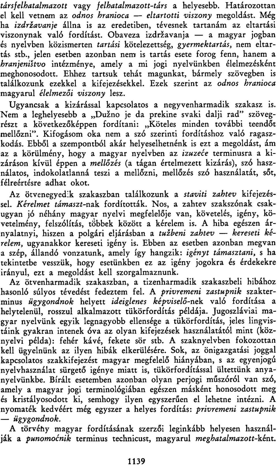 Obaveza izdržavanja a magyar jogban és nyelvben közismerten tartási kötelezettség, gyermektartás, nem eltartás stb.