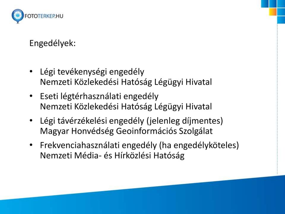 távérzékelési engedély (jelenleg díjmentes) Magyar Honvédség Geoinformációs
