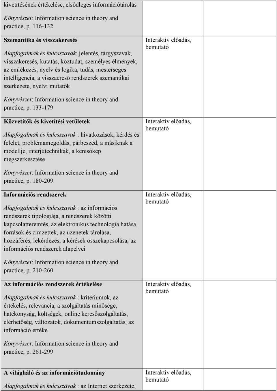intelligencia, a visszaeresı rendszerek szemantikai szerkezete, nyelvi mutatók practice, p.