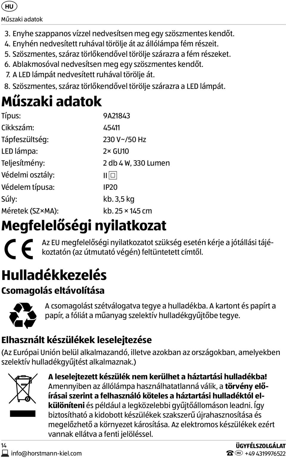 Szöszmentes, száraz törlőkendővel törölje szárazra a LED lámpát.