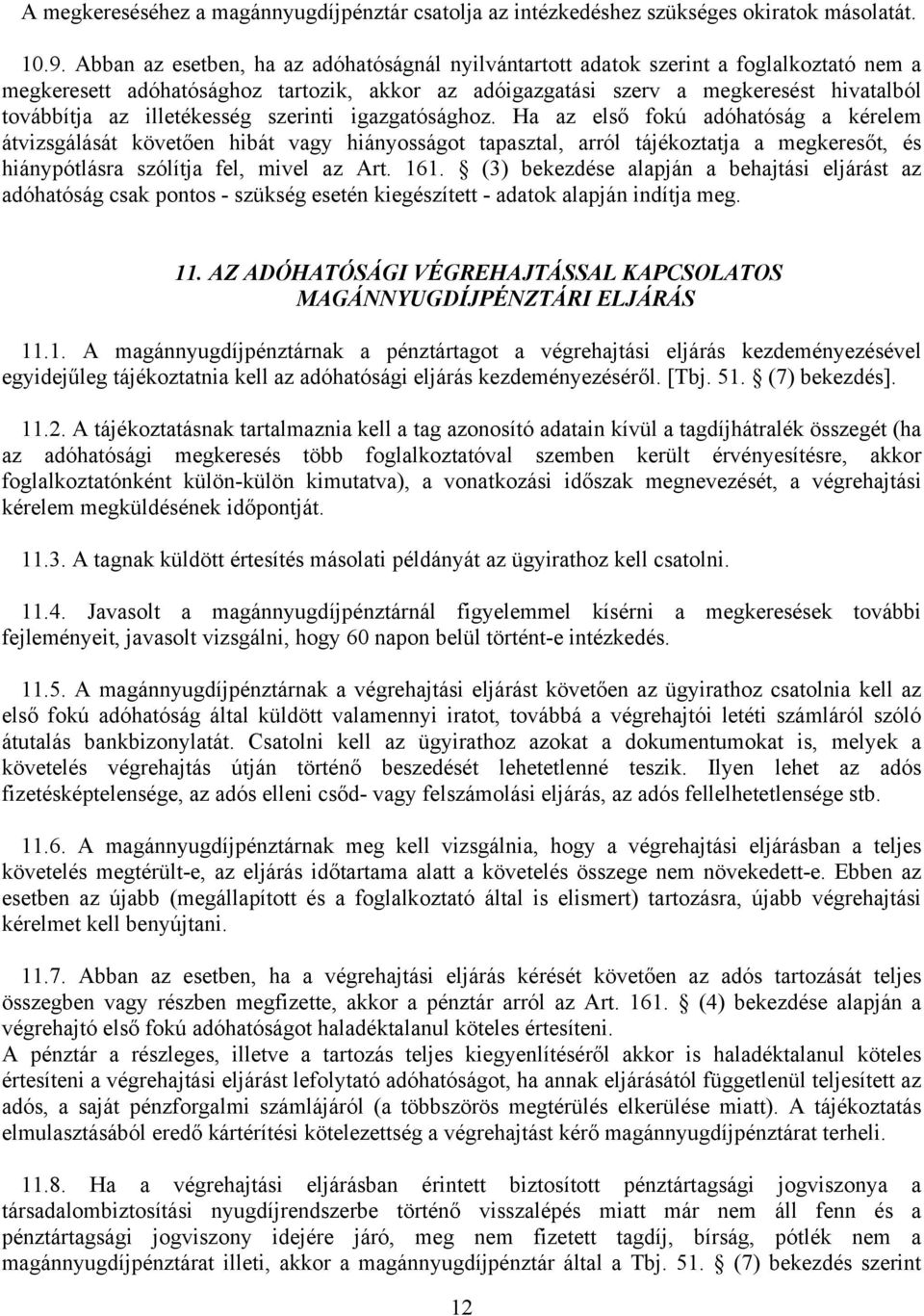 illetékesség szerinti igazgatósághoz.