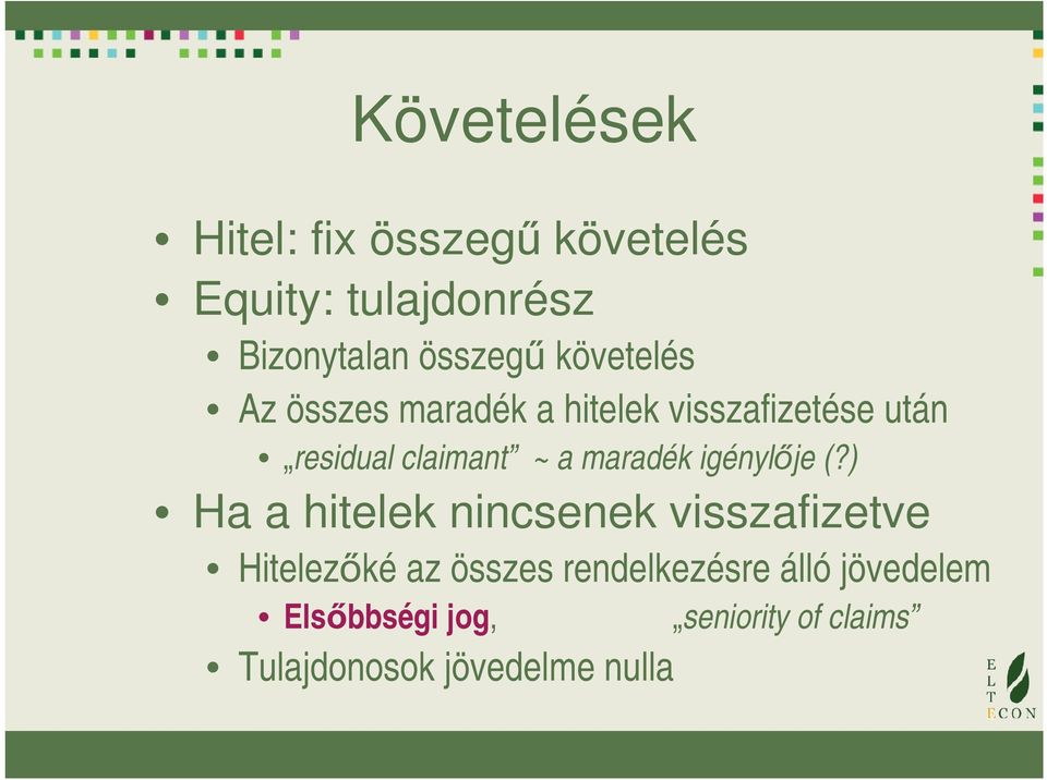 maradék igénylője (?