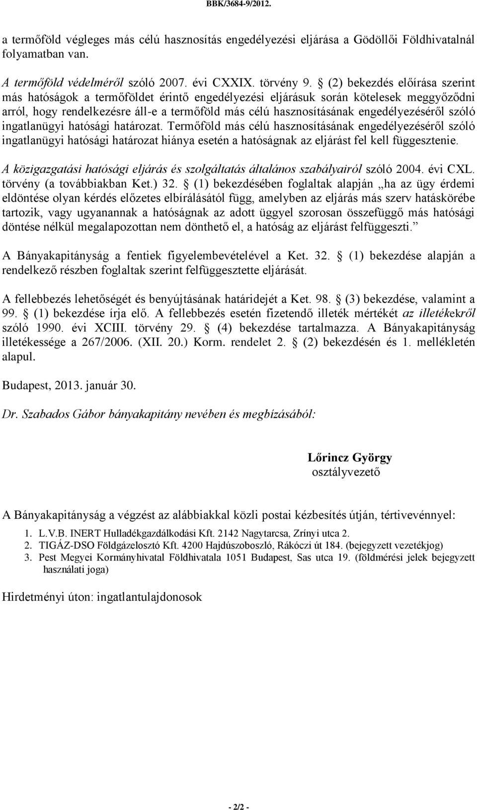 engedélyezéséről szóló ingatlanügyi hatósági határozat.