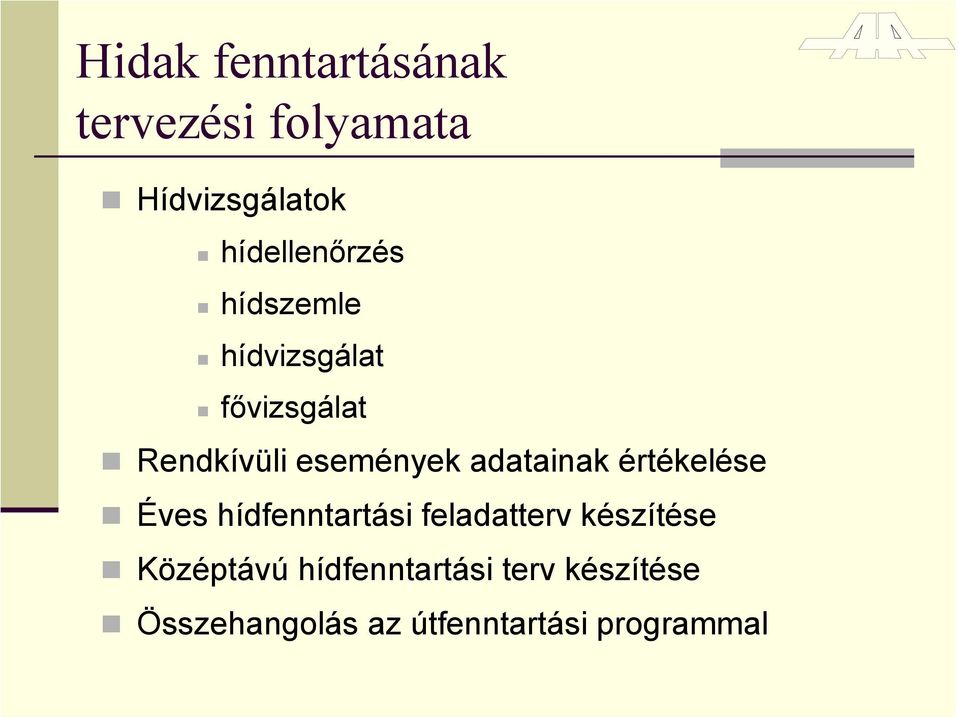 események adatainak értékelése Éves hídfenntartási feladatterv