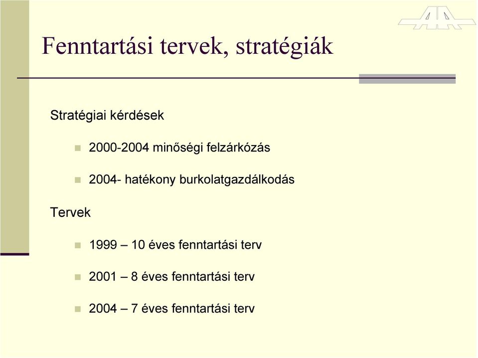 burkolatgazdálkodás Tervek 1999 10 éves fenntartási