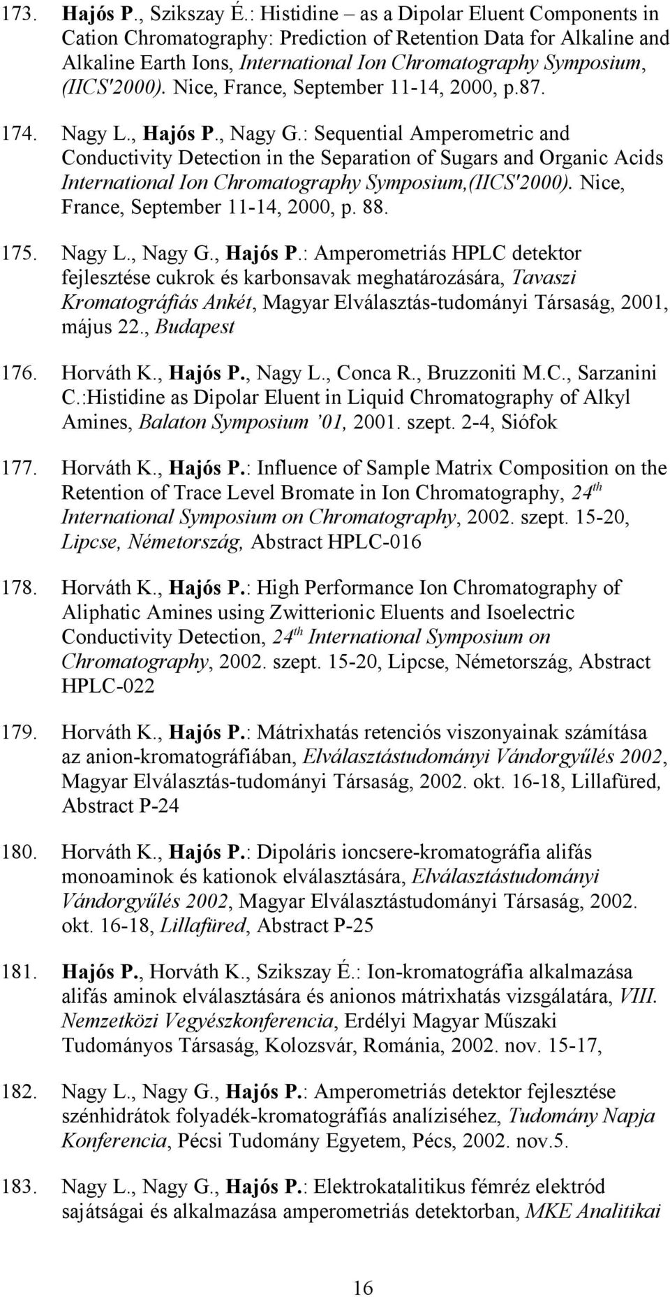Nice, France, September 11-14, 2000, p.87. 174. Nagy L., Hajós P., Nagy G.