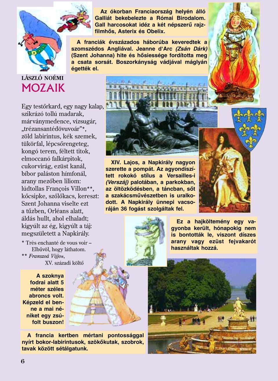 Boszorkányság vádjával máglyán égették el.