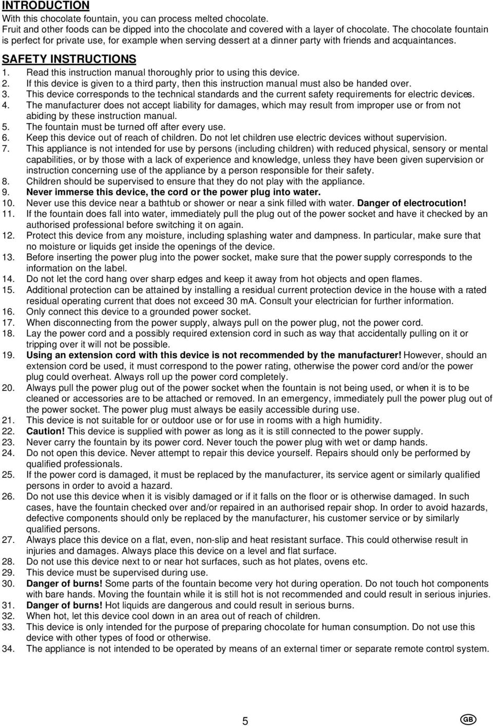 Read this instruction manual thoroughly prior to using this device. 2. If this device is given to a third party, then this instruction manual must also be handed over. 3.