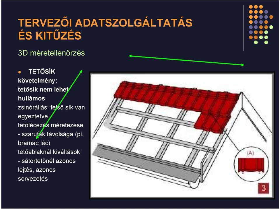 egyeztetve tetőlécezés méretezése - szarufák távolsága (pl.
