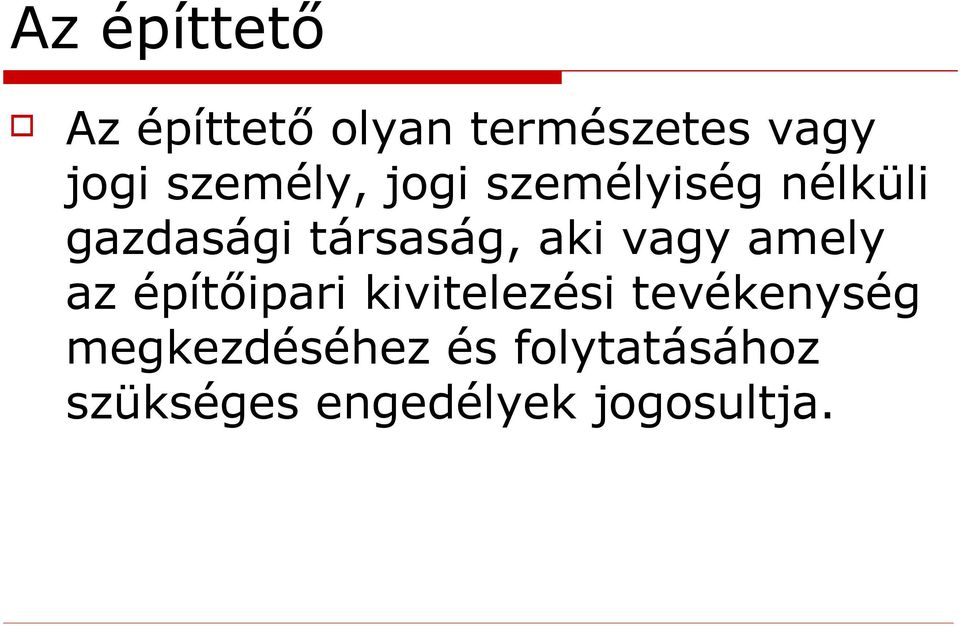 aki vagy amely az építőipari kivitelezési tevékenység