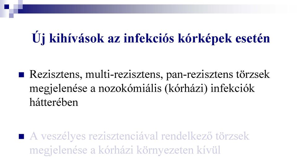 nozokómiális (kórházi) infekciók hátterében A veszélyes