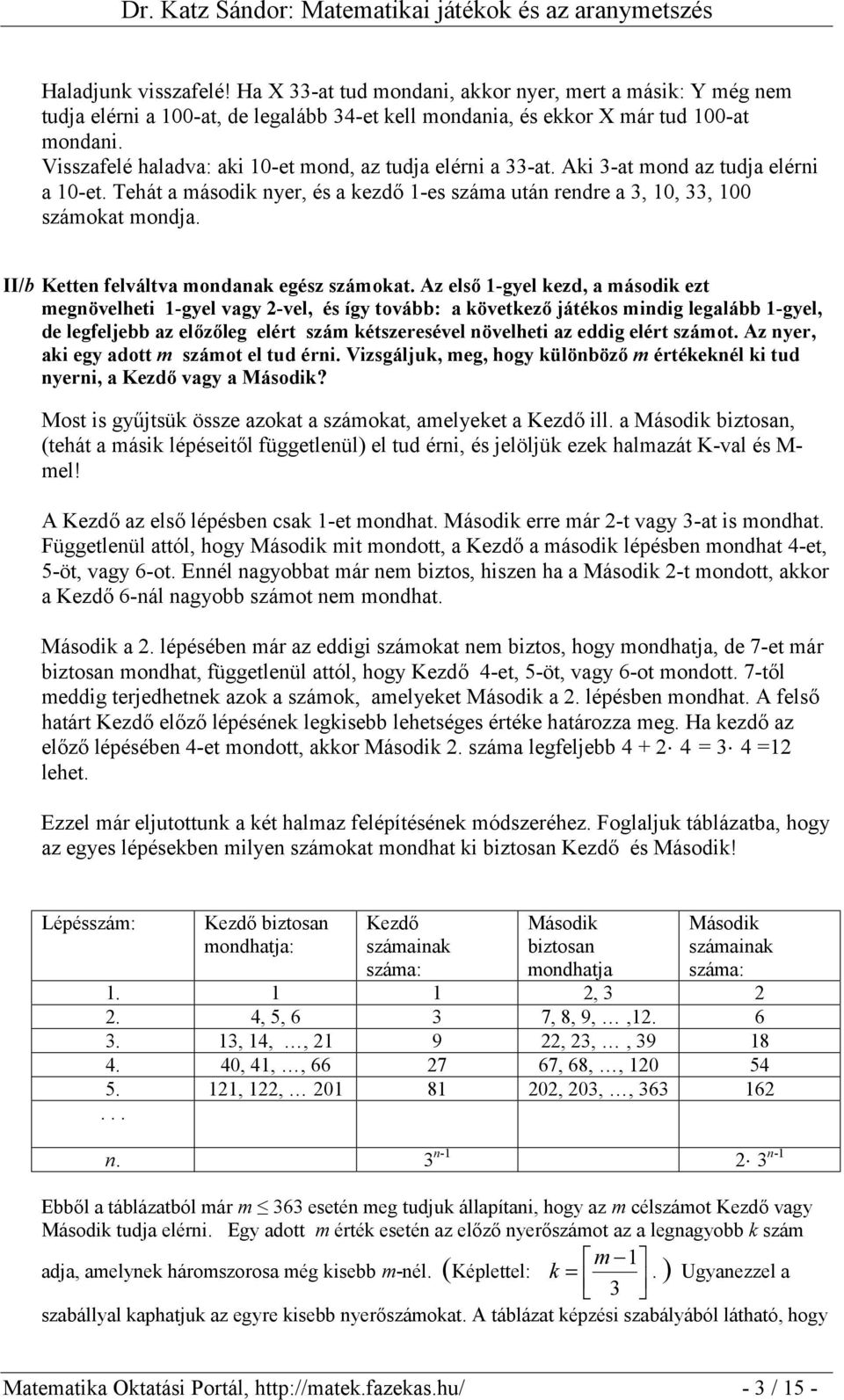 II/b Ketten felváltva mondanak egész számokat.