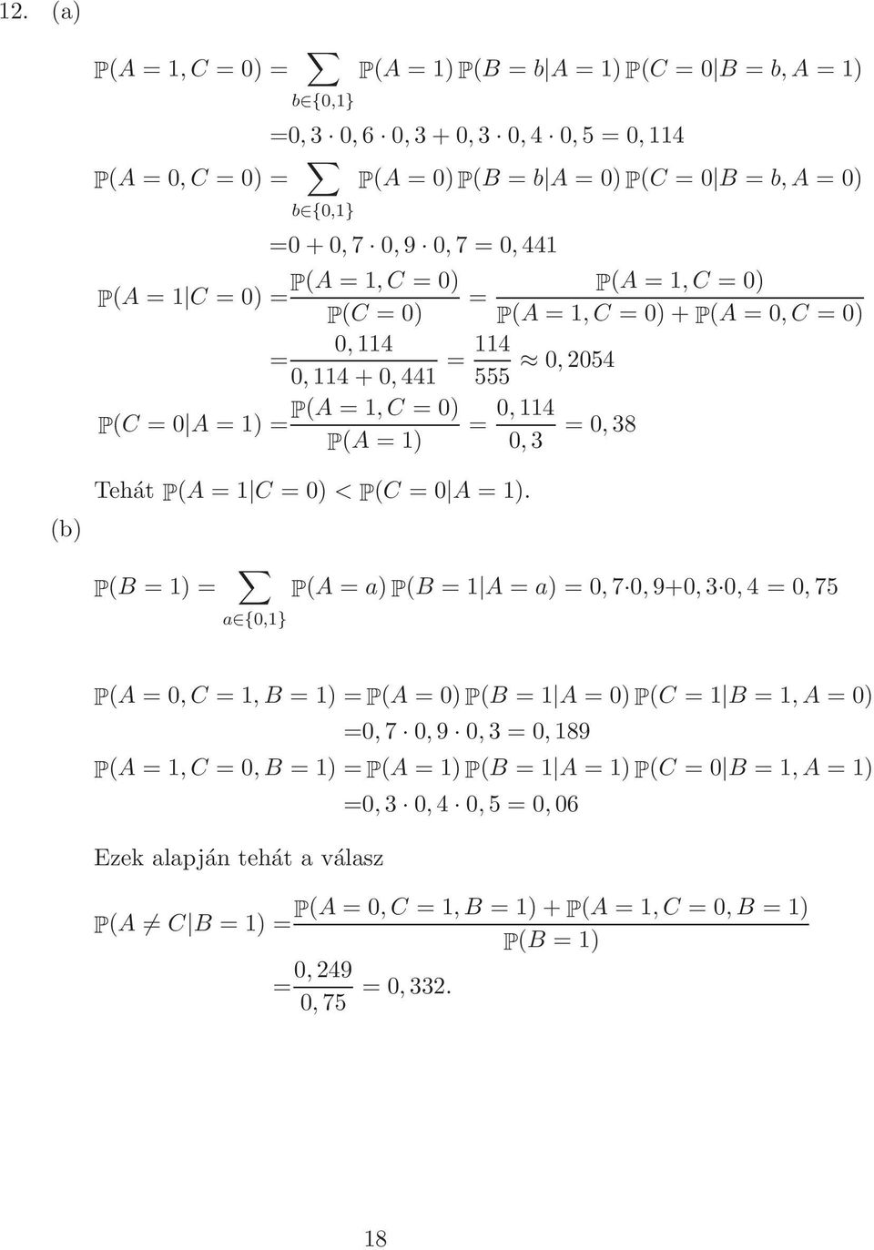 (b) Tehát P(A = 1 C = 0) < P(C = 0 A = 1).