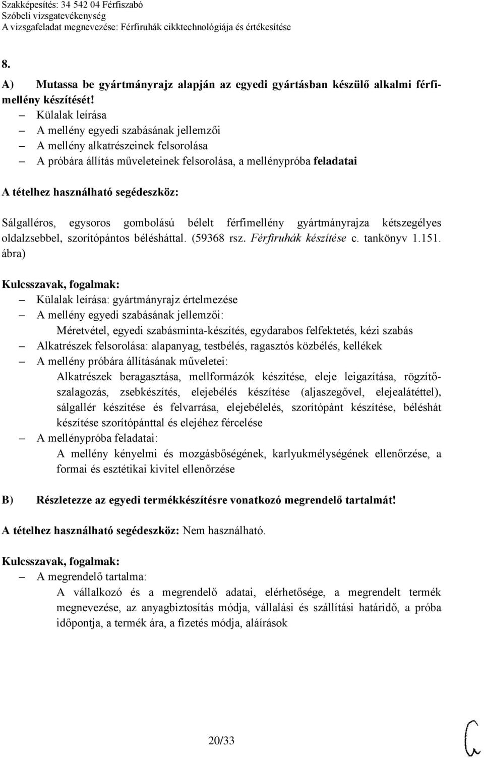 gyártmányrajza kétszegélyes oldalzsebbel, szorítópántos bélésháttal. (59368 rsz. Férfiruhák készítése c. tankönyv 1.151.