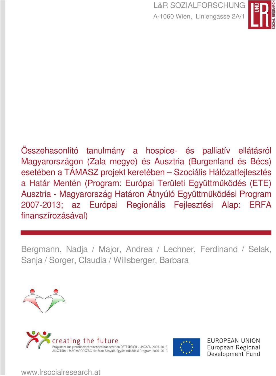 Együttműködés (ETE) Ausztria - Magyarország Határon Átnyúló Együttműködési Program 2007-2013; az Európai Regionális Fejlesztési Alap: ERFA