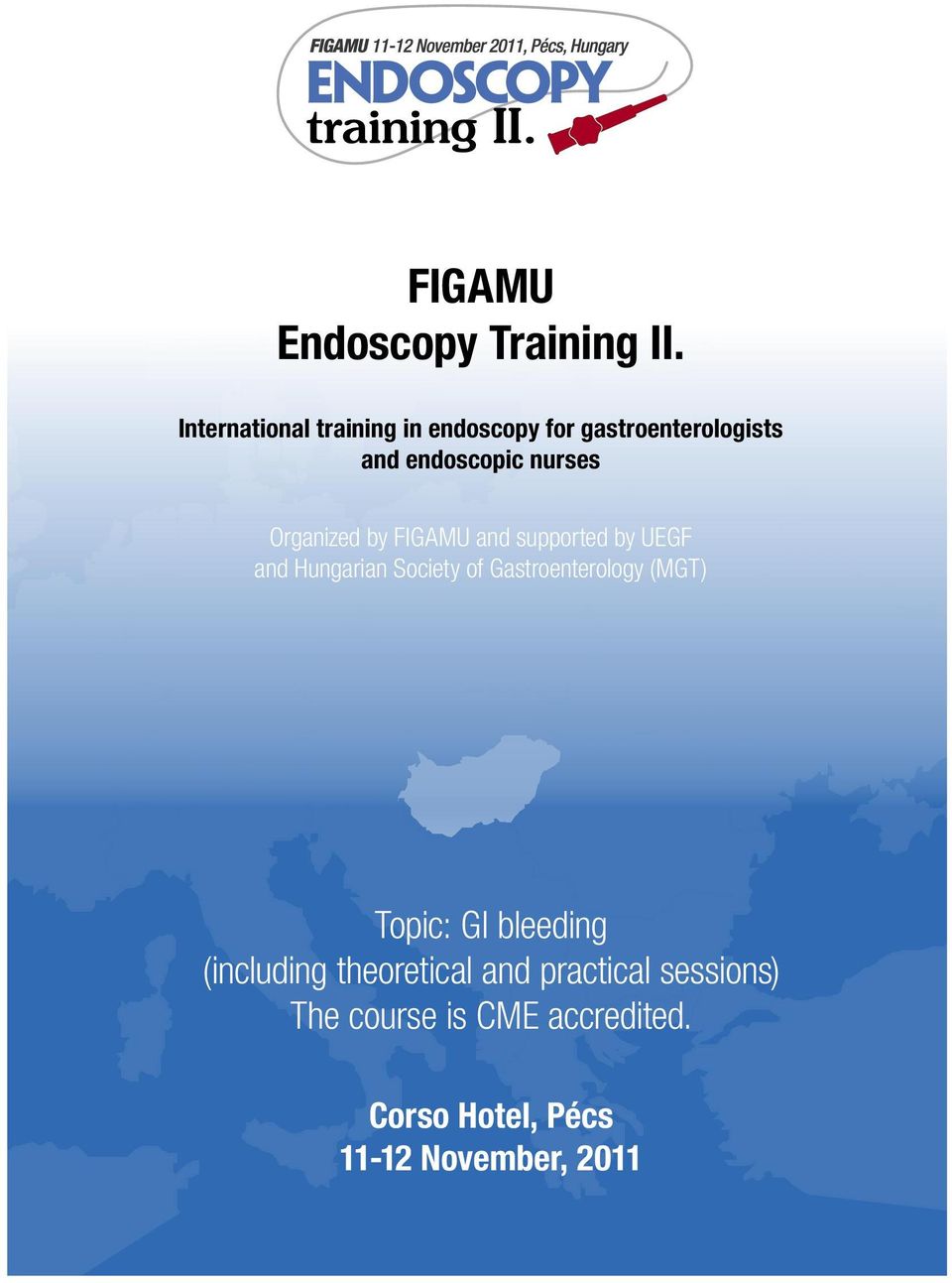 Organized by FIGAMU and supported by UEGF and Hungarian Society of Gastroenterology