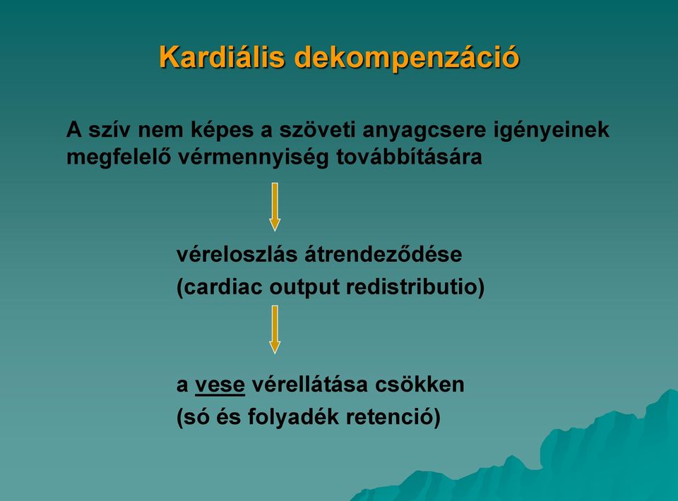 továbbítására véreloszlás átrendeződése (cardiac