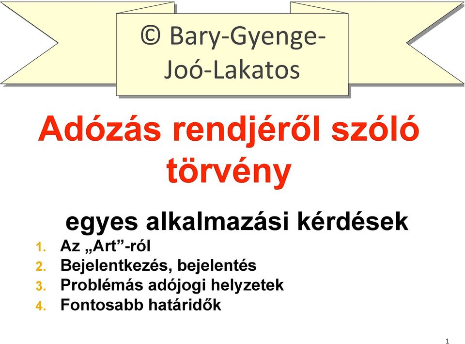 Bejelentkezés, bejelentés 3.