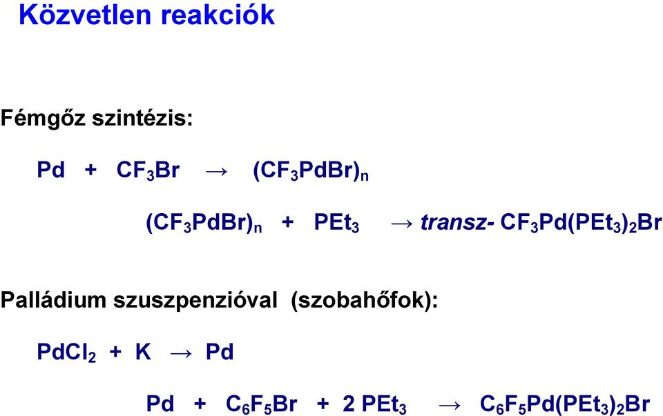 ) 2 Br Palládium szuszpenzióval (szobahőfok): PdCl 2 +