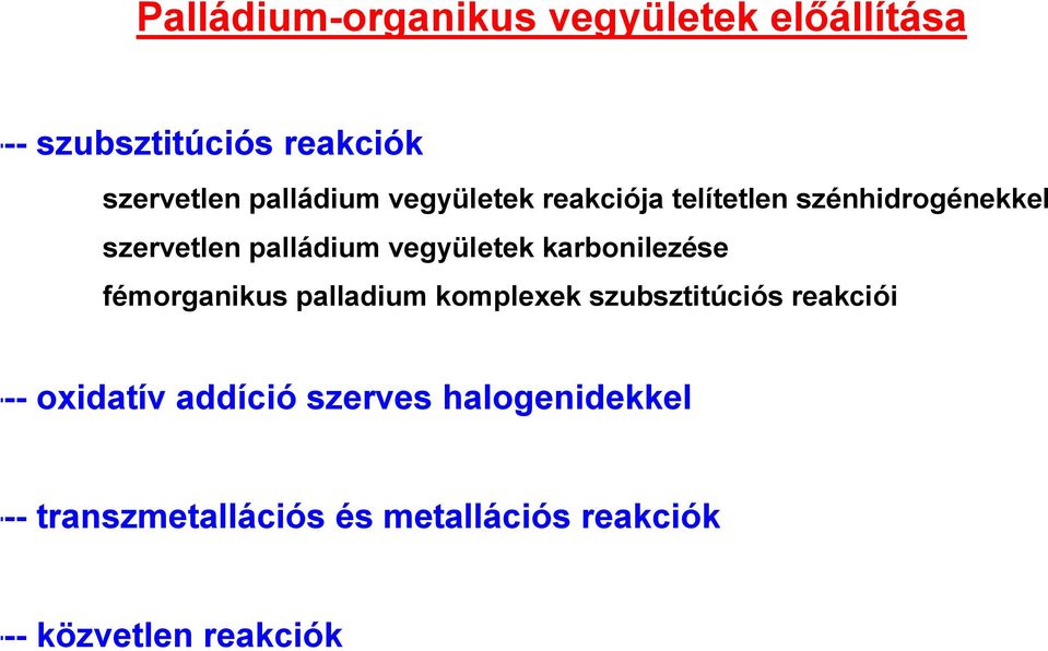 vegyületek karbonilezése fémorganikus palladium komplexek szubsztitúciós reakciói --