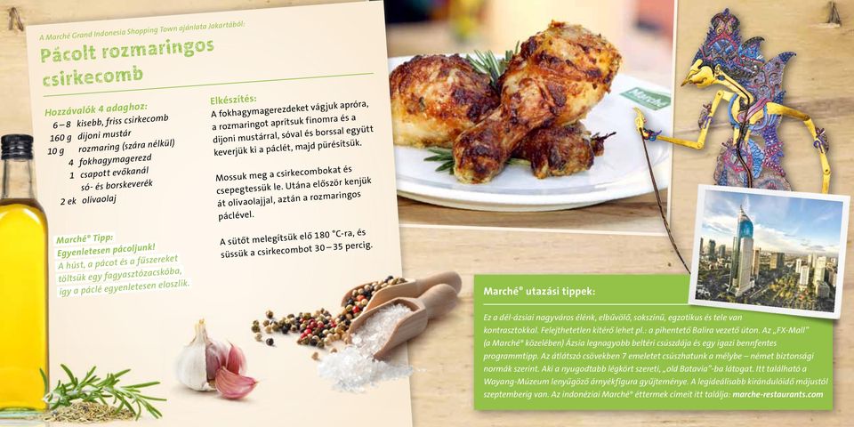 . A fokhagymagerezdeket vágjuk apróra, a rozmaringot aprítsuk finomra és a dijoni mustárral, sóval és borssal együtt keverjük ki a páclét, majd pürésítsük.