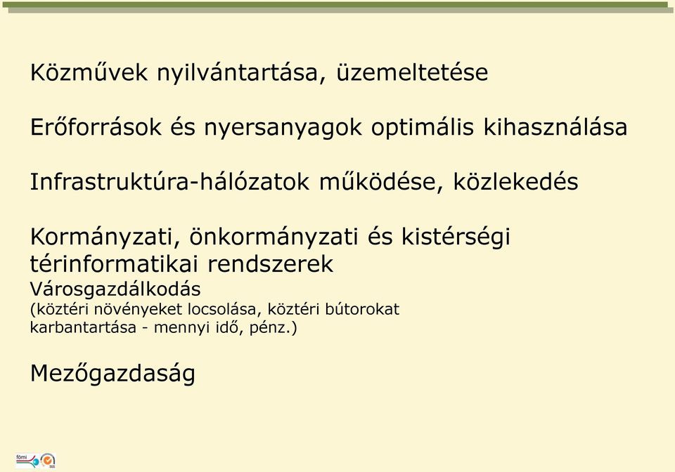 önkormányzati és kistérségi térinformatikai rendszerek Városgazdálkodás