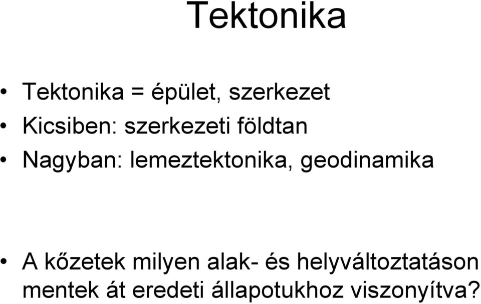 lemeztektonika, geodinamika A kőzetek milyen