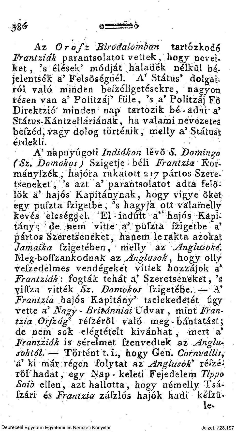 beszéd, vagy dolog történik, meliy a* Státust érdekli. A' napnyúgoti Indiákon lévő $. Domingo (&z> Domokos ) Szigetje - béli Frantzia Kormányfzék.