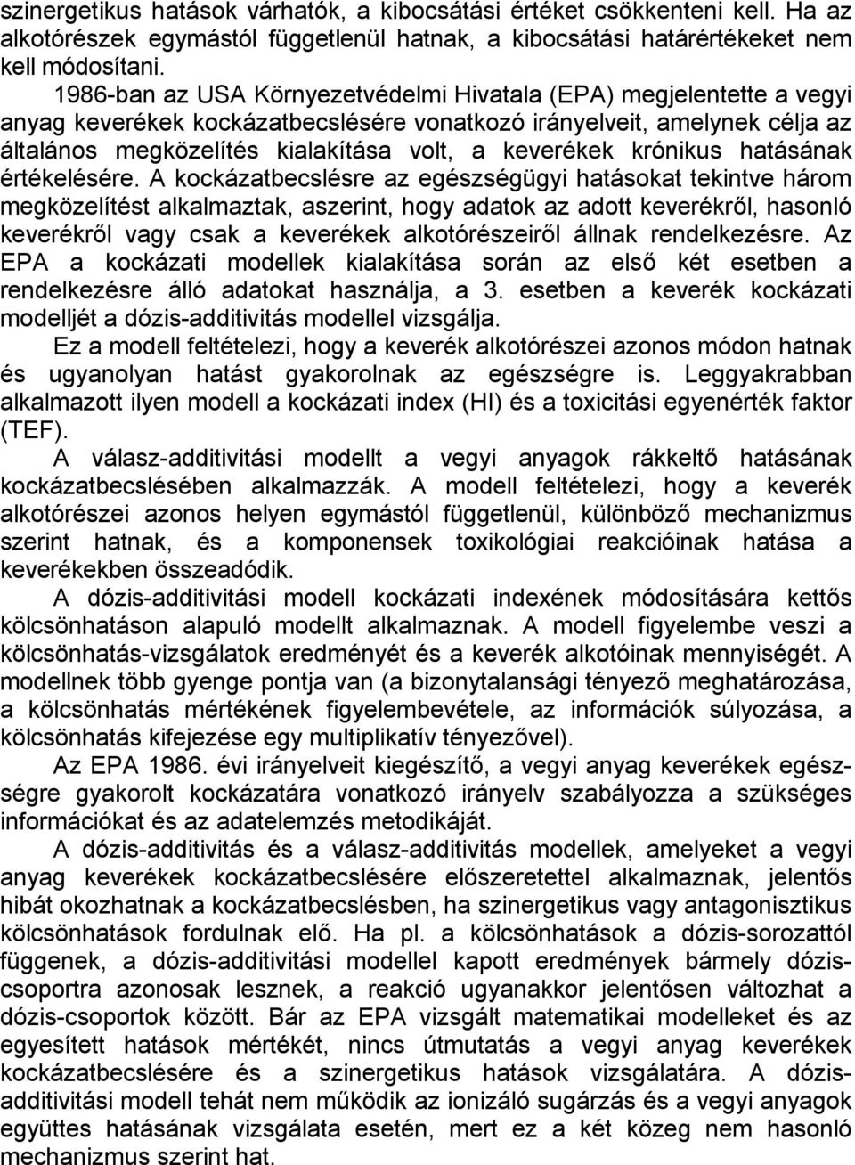 krónikus hatásának értékelésére.