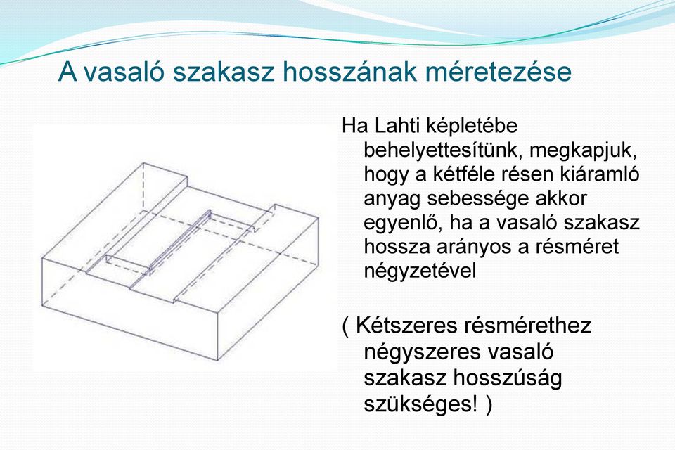 sebessége akkor egyenlő, ha a vasaló szakasz hossza arányos a