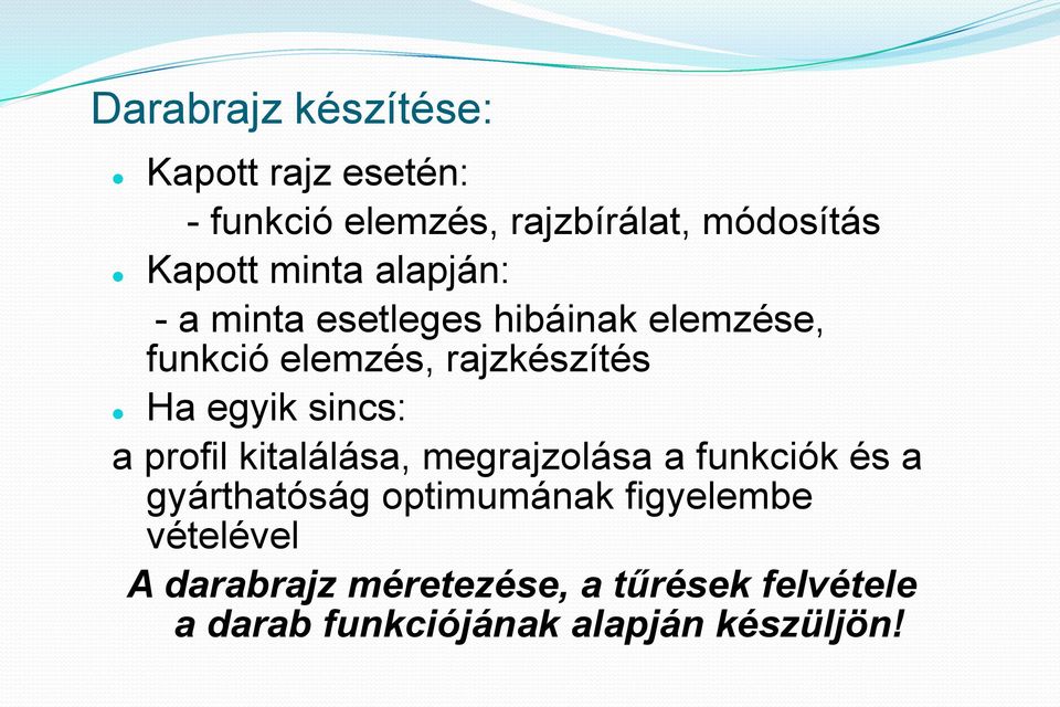 sincs: a profil kitalálása, megrajzolása a funkciók és a gyárthatóság optimumának figyelembe