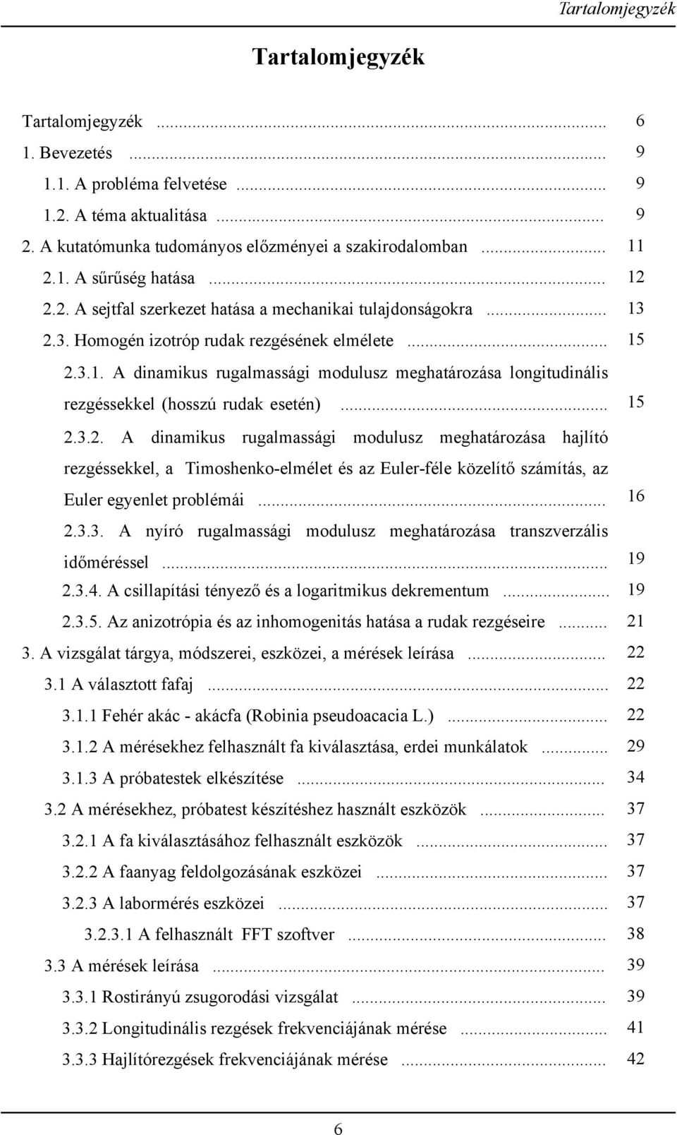 A dinamikus rugalmassági modulusz meghatározása longitudinális rezgéssekkel (hosszú rudak esetén)... 2.