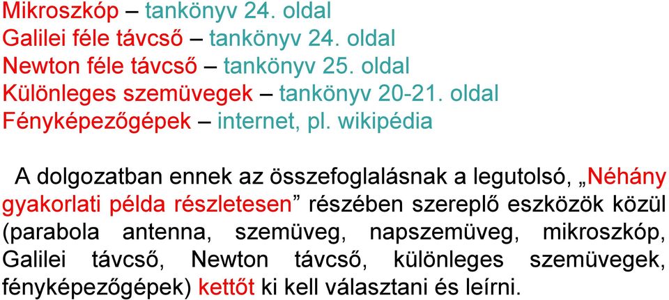 wikipédia A dolgozatban ennek az összefoglalásnak a legutolsó, Néhány gyakorlati példa részletesen részében szereplő