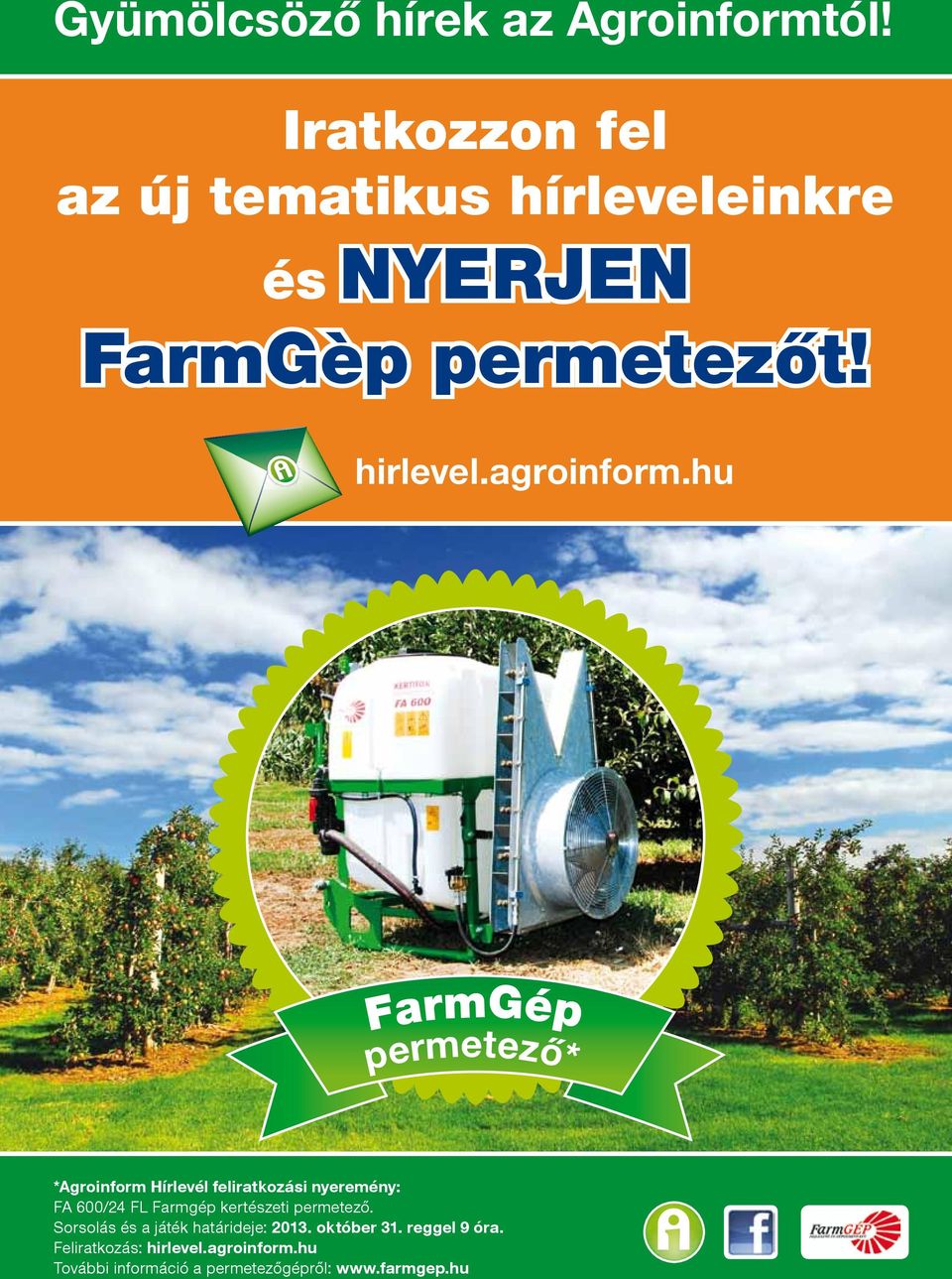 hu FarmGép permetező* *Agroinform Hírlevél feliratkozási nyeremény: FA 600/24 FL Farmgép kertzeti