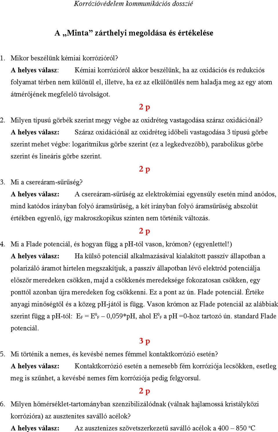 távolságot. 2. Milyen típusú görbék szerint megy végbe az oxidréteg vastagodása száraz oxidációnál?