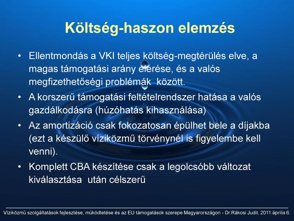 A korszerű támogatási feltételrendszer hatása a valós gazdálkodásra (húzóhatás kihasználása) Az amortizáció