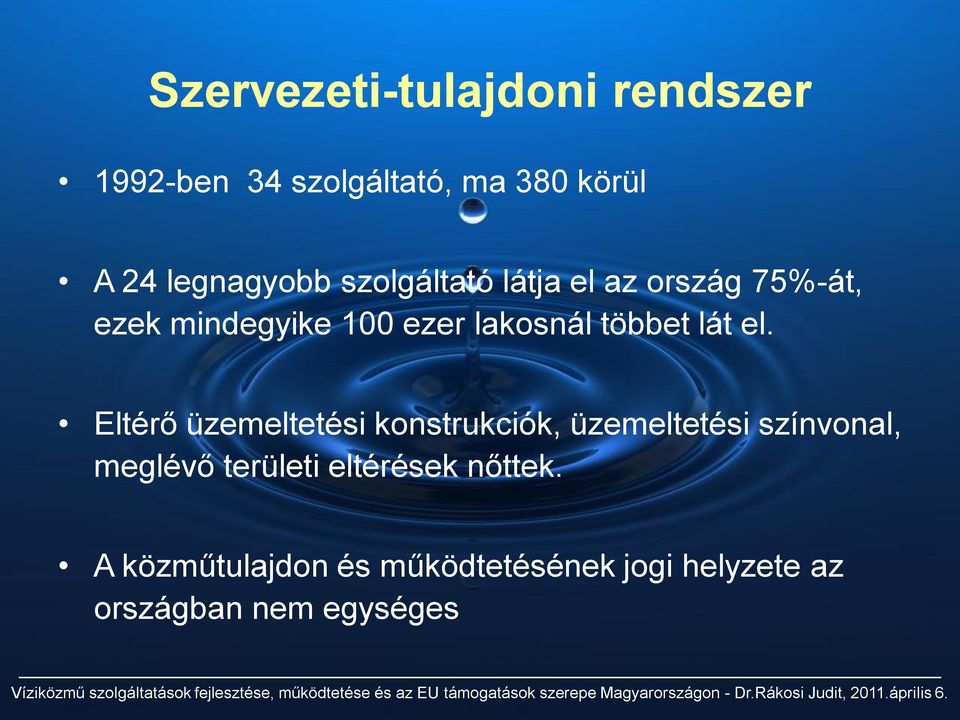 el. Eltérő üzemeltetési konstrukciók, üzemeltetési színvonal, meglévő területi