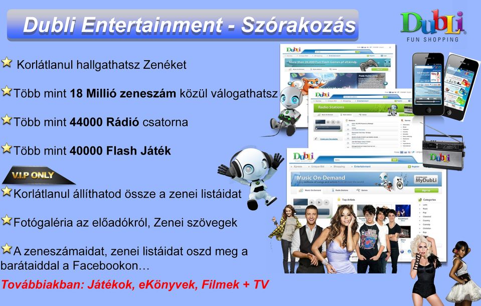 Korlátlanul állíthatod össze a zenei listáidat Fotógaléria az előadókról, Zenei szövegek A