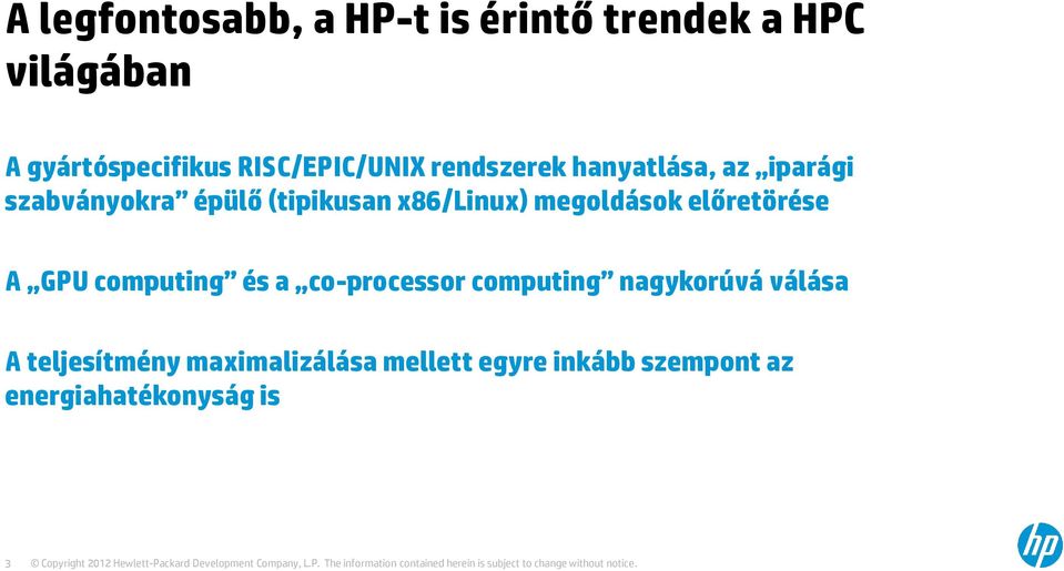 x86/linux) megoldások előretörése A GPU computing és a co-processor computing