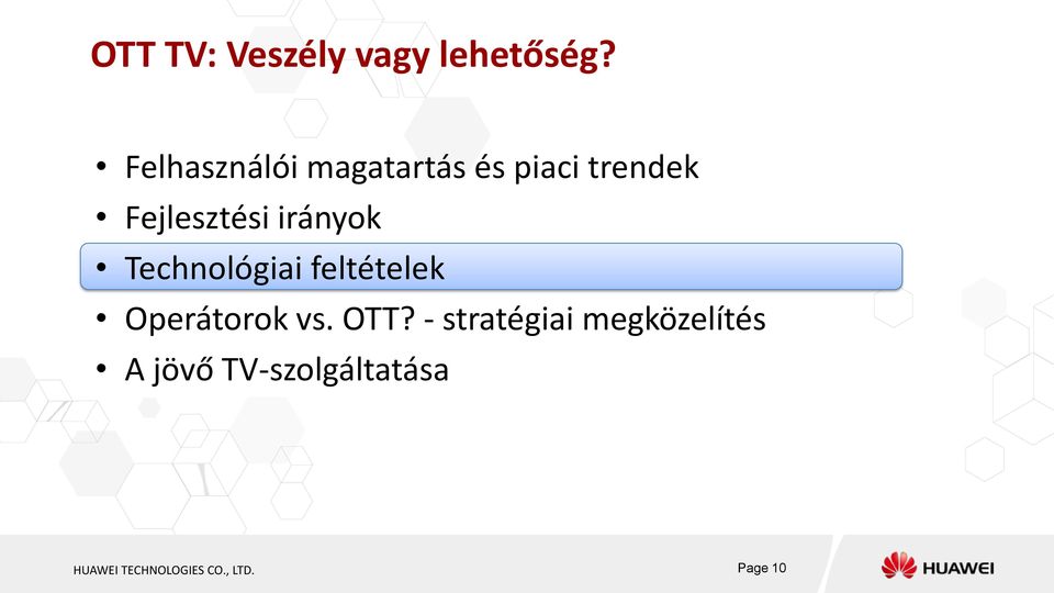 irányok Technológiai feltételek Operátorok vs. OTT?