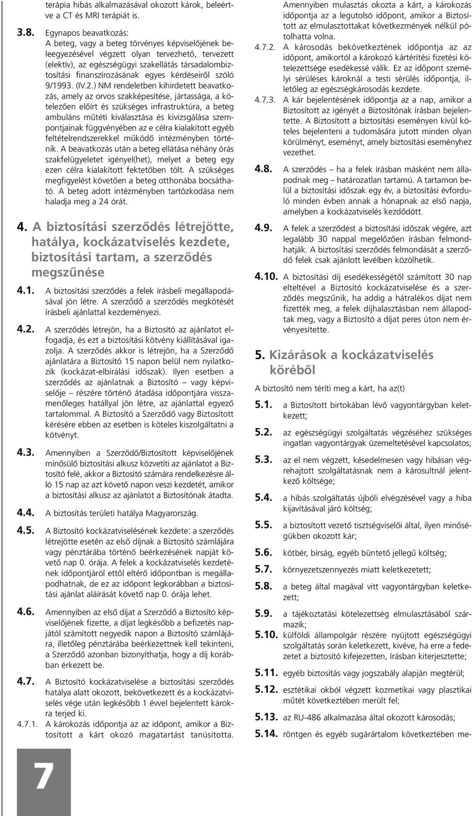 egyes kérdéseirõl szóló 9/1993. (IV.2.