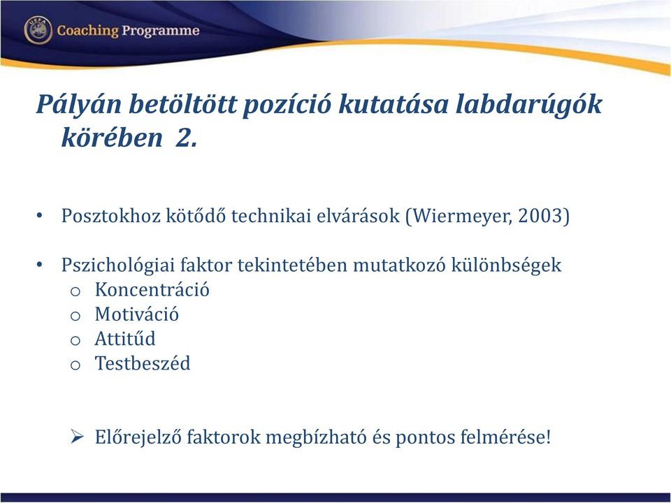 Pszichológiai faktor tekintetében mutatkozó különbségek o