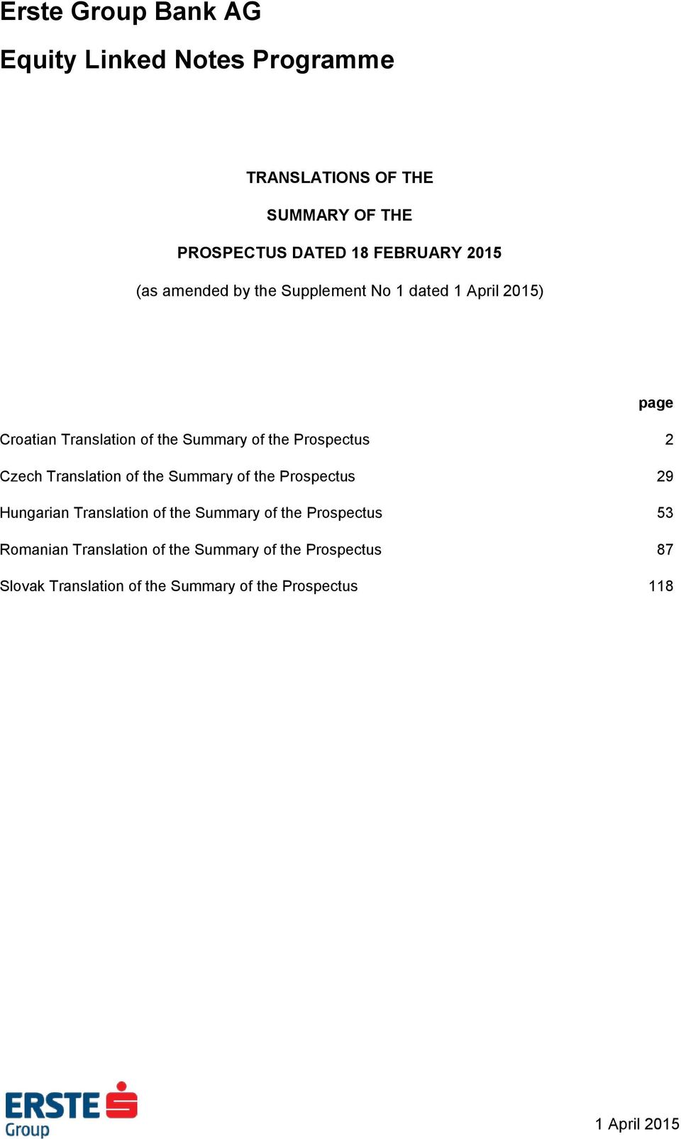 Prospectus 2 Czech Translation of the Summary of the Prospectus 29 Hungarian Translation of the Summary of the