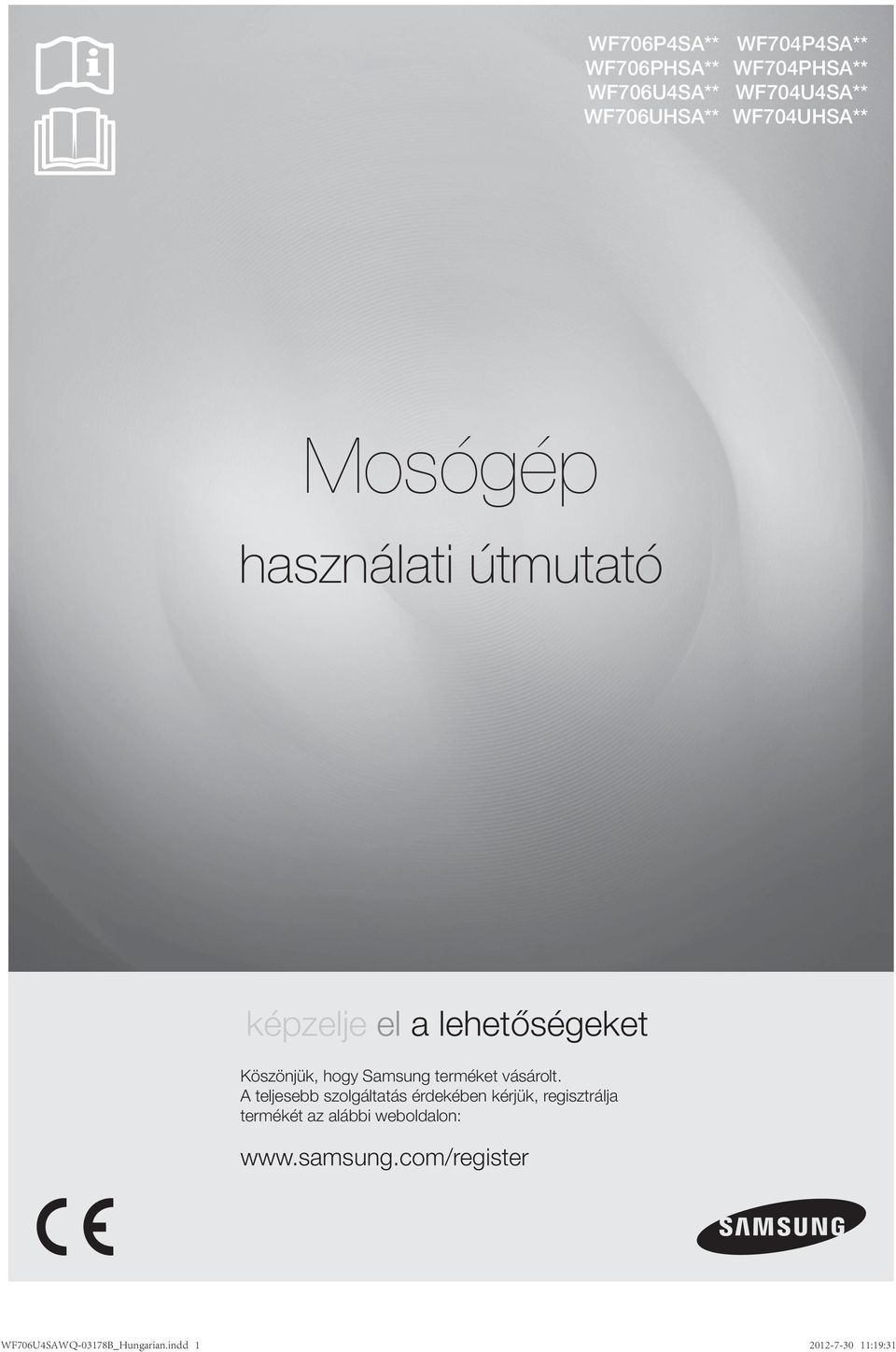 lehetőségeket Köszönjük, hogy Samsung terméket vásárolt.