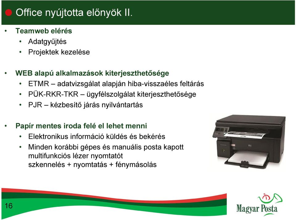 alapján hiba-visszaéles feltárás PÜK-RKR-TKR ügyfélszolgálat kiterjeszthetősége PJR kézbesítő járás