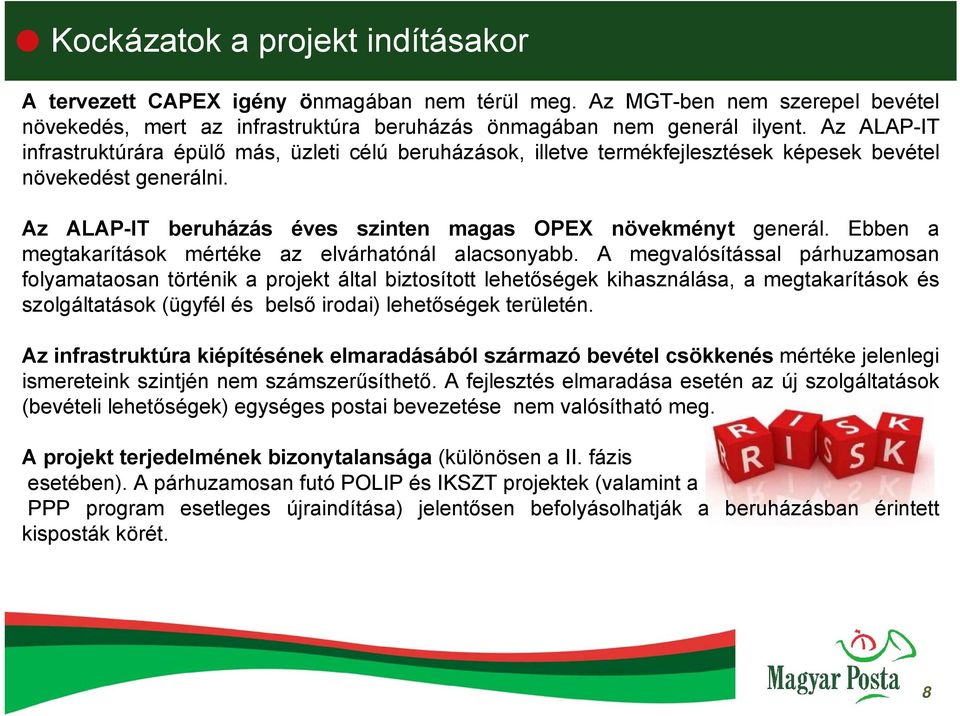 Ebben a megtakarítások mértéke az elvárhatónál alacsonyabb.