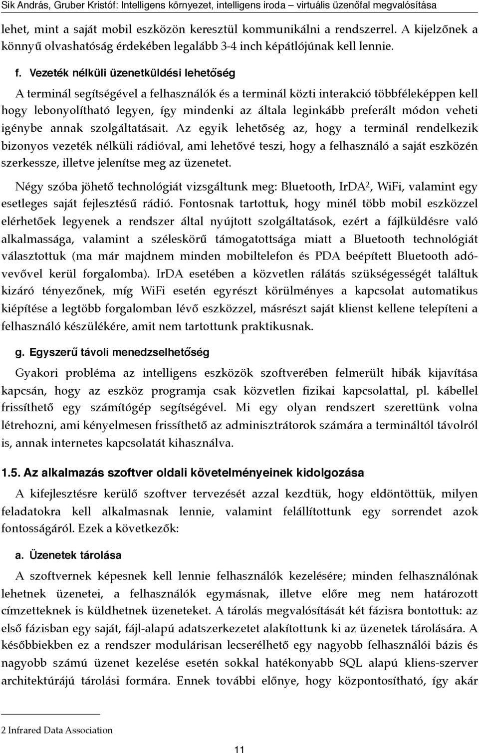 preferált módon veheti igénybe annak szolgáltatásait.